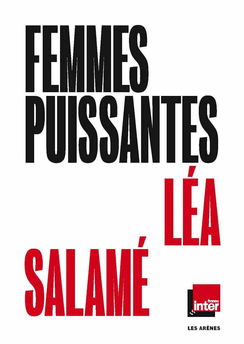 Parmi les livres qui transformeront votre vie : Femmes puissantes de Léa Salamé
